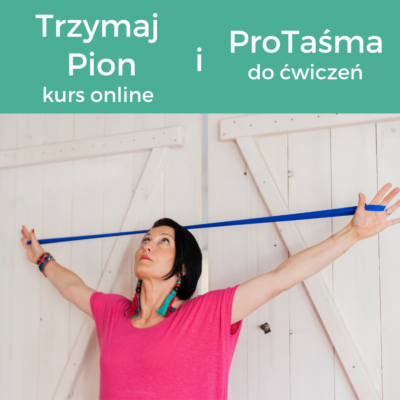 Trzymaj Pion kurs online i ProTaśma do ćwiczeń postawy ciała, umysłu i ducha