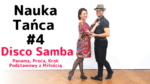 Nauka tańca #4 Disco Samba – Panama, Proca, Krok Podstawowy z Miłością. Róbcie wszystko z miłością!